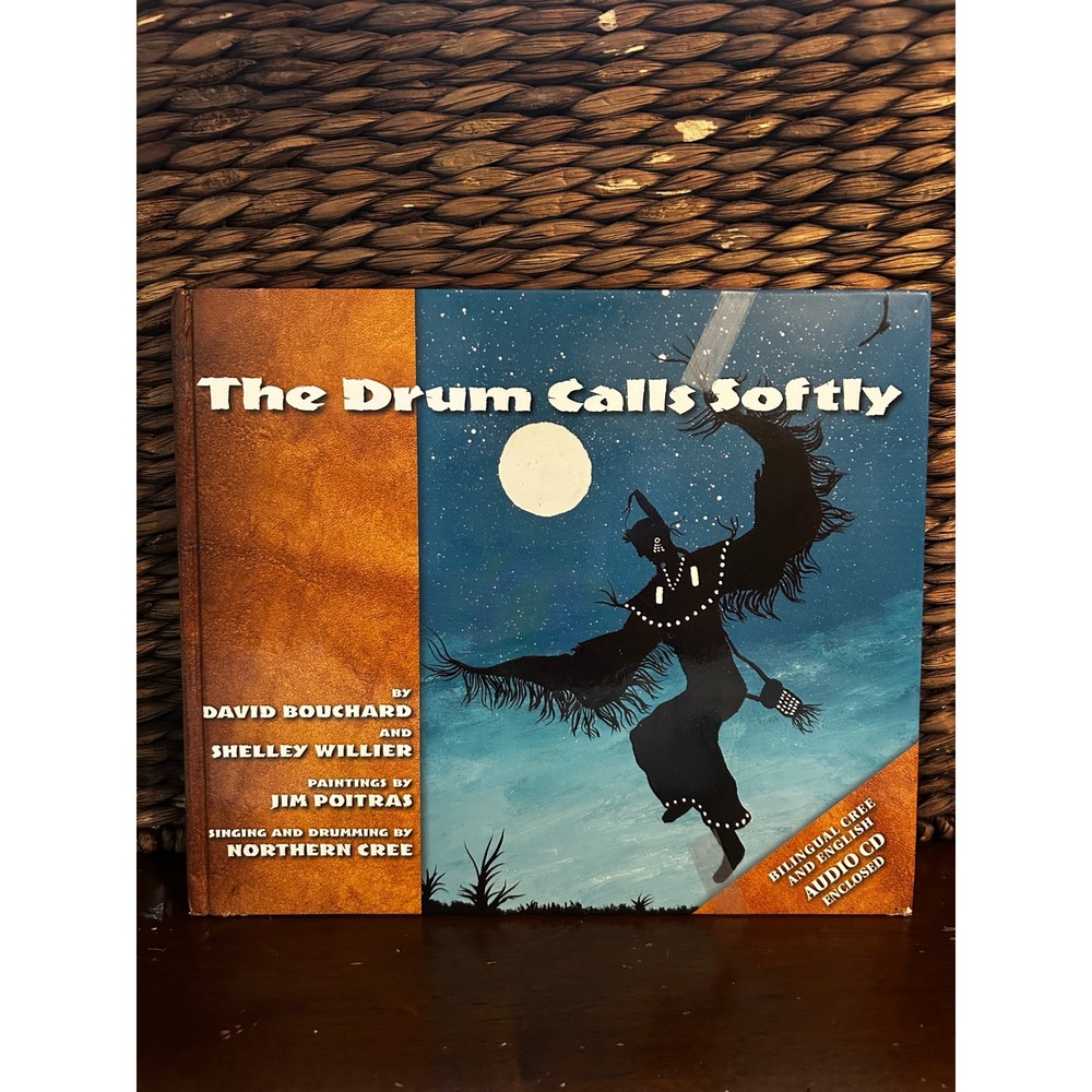 The Drum Calls Softly David Bouchard Shelley Willier Bilingual English Cree Book